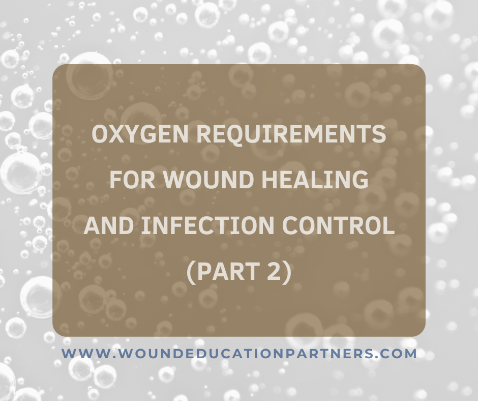 OXYGEN REQUIREMENTS FOR WOUND HEALING AND INFECTION CONTROL (PART 2)